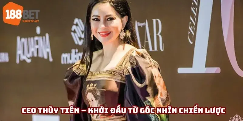 CEO Thùy Tiên cùng những giải đoạn quan trọng